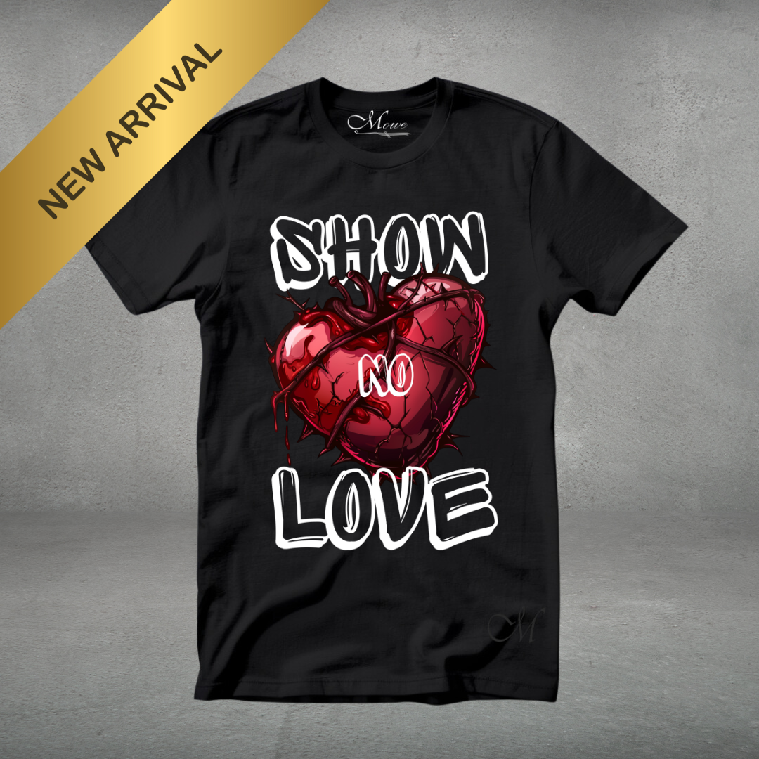 "Show No Love" Tee