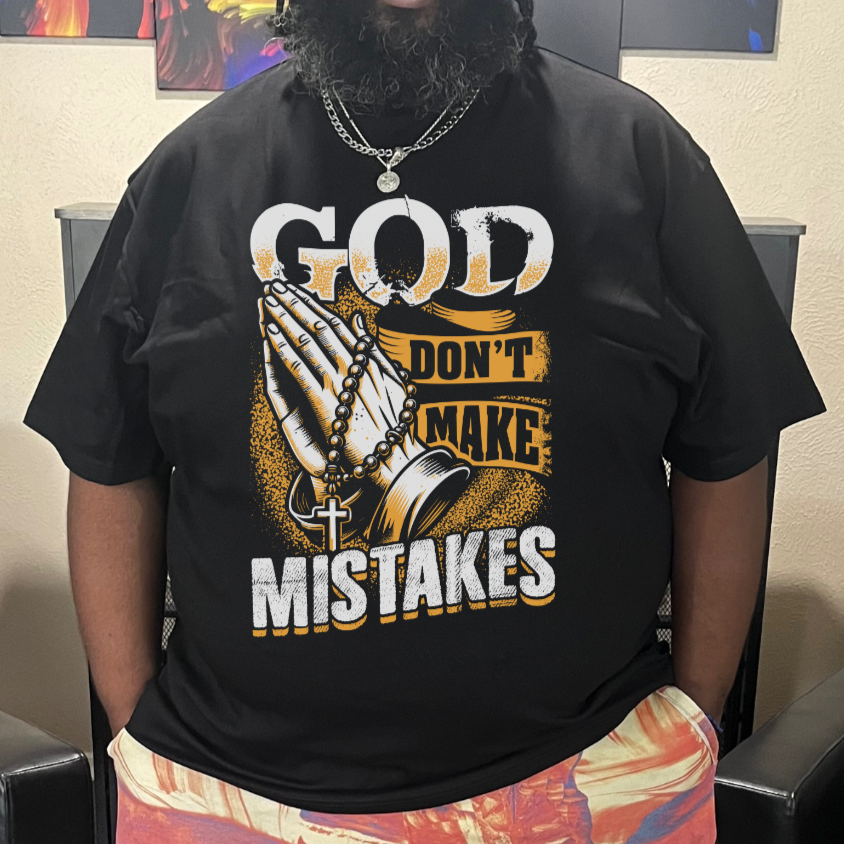 “God Don’t Make Mistakes” Tee